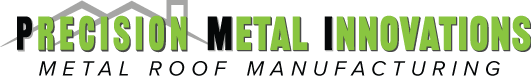 Precision Metal Innovations - Metal Roof Manufacturing - Fort Myers, FL